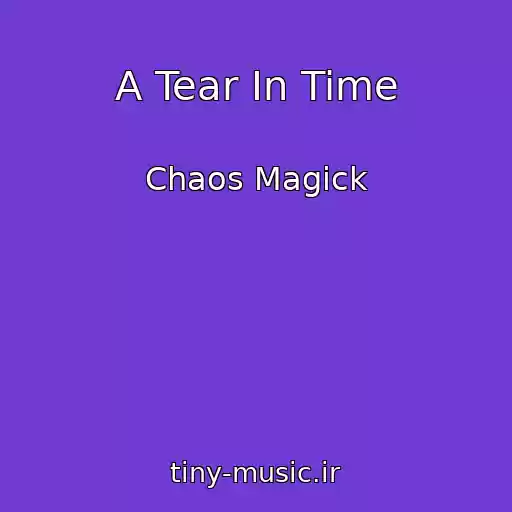 کاور آهنگ A Tear In Time از Chaos Magick