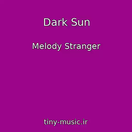 کاور آهنگ Dark Sun از Melody Stranger