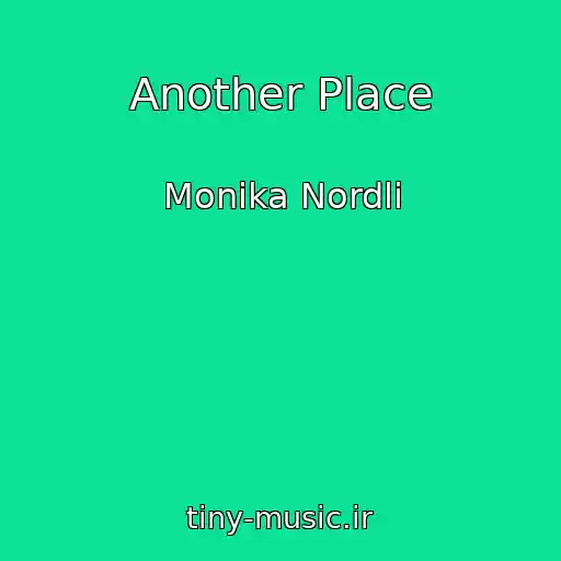 کاور آهنگ Another Place از Monika Nordli