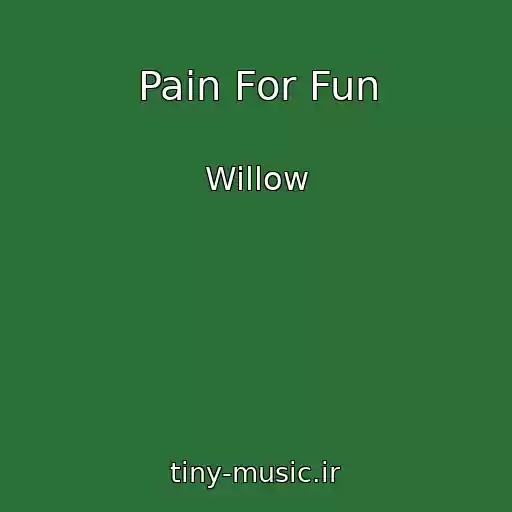 کاور آهنگ Pain For Fun از Willow