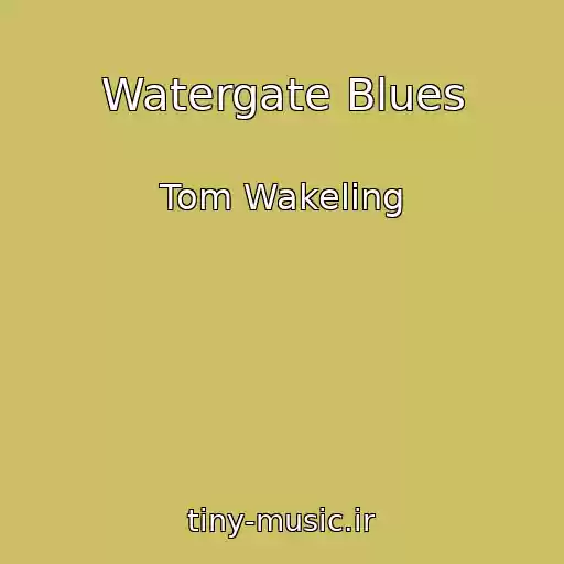 کاور آهنگ Watergate Blues از Tom Wakeling