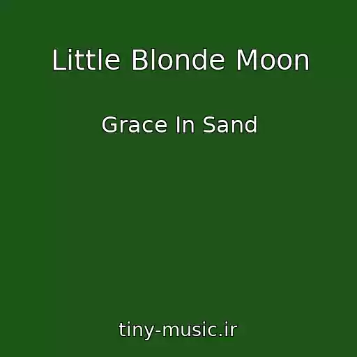 کاور آهنگ Little Blonde Moon از Grace In Sand