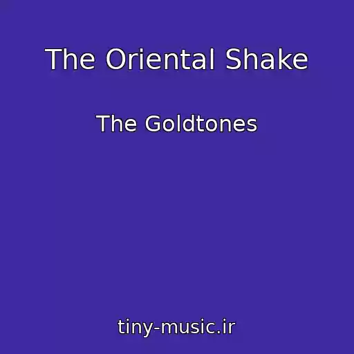 کاور آهنگ The Oriental Shake از The Goldtones