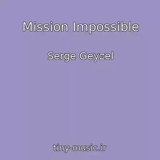 کاور آهنگ Mission Impossible از Serge Geyzel