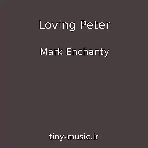 کاور آهنگ Loving Peter از Mark Enchanty