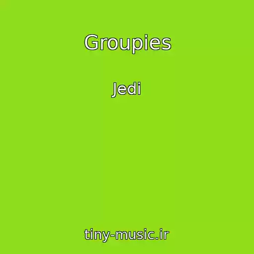 کاور آهنگ Groupies از Jedi