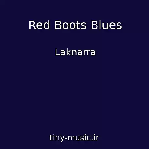کاور آهنگ Red Boots Blues از Laknarra