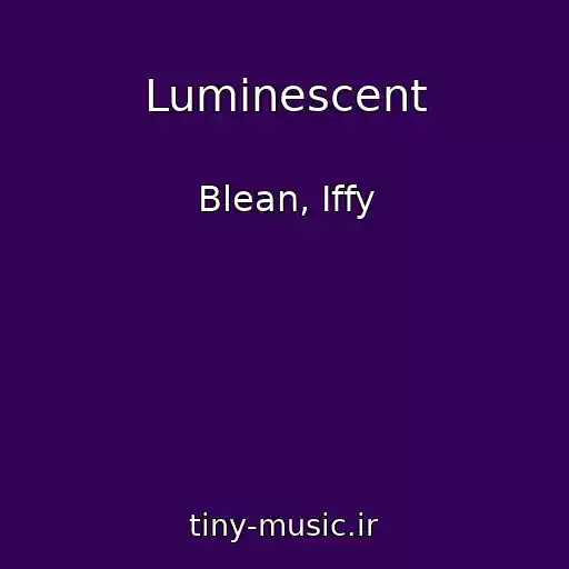 کاور آهنگ Luminescent از Blean, Iffy