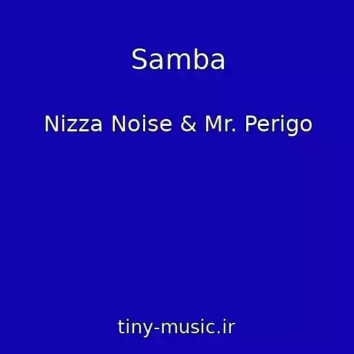 کاور آهنگ Samba از Nizza Noise & Mr. Perigo
