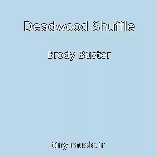 کاور آهنگ Deadwood Shuffle از Brody Buster