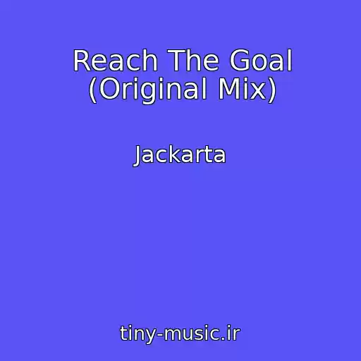 کاور آهنگ Reach The Goal (Original Mix) از Jackarta