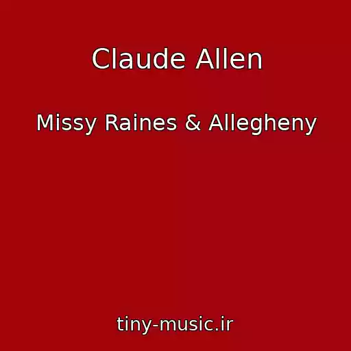 کاور آهنگ Claude Allen از Missy Raines & Allegheny
