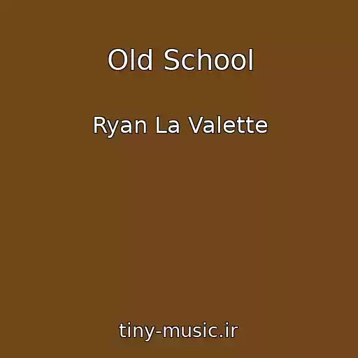 کاور آهنگ Old School از Ryan La Valette