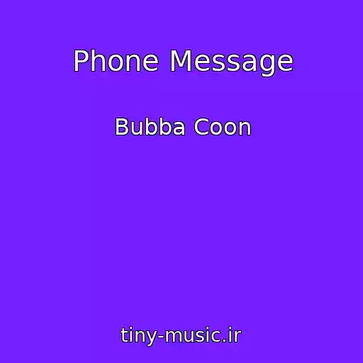 کاور آهنگ Phone Message از Bubba Coon