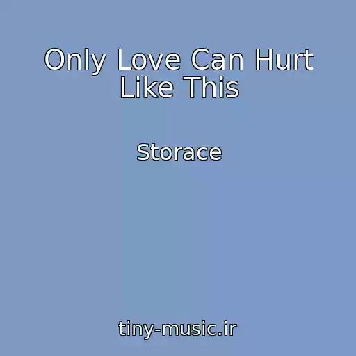 کاور آهنگ Only Love Can Hurt Like This از Storace