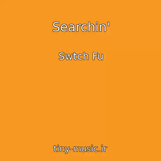 کاور آهنگ Searchin' از Swtch Fu