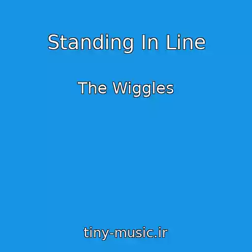 کاور آهنگ Standing In Line از The Wiggles