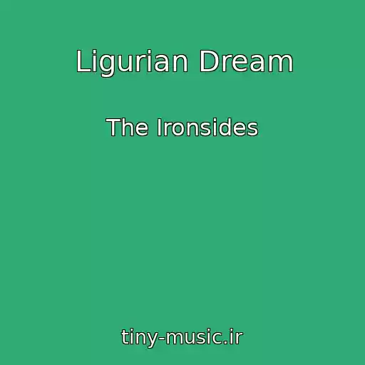 کاور آهنگ Ligurian Dream از The Ironsides