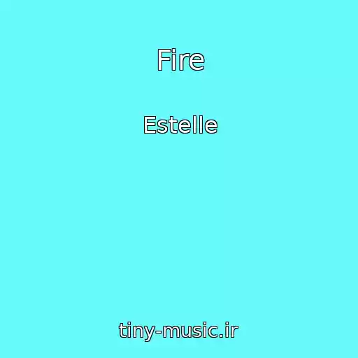 کاور آهنگ Fire از Estelle