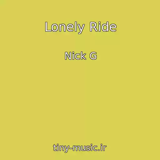 کاور آهنگ Lonely Ride از Nick G
