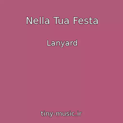 کاور آهنگ Nella Tua Festa از Lanyard