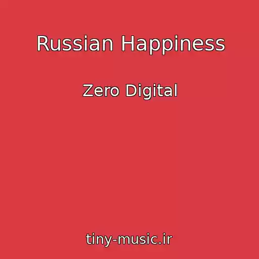 کاور آهنگ Russian Happiness از Zero Digital