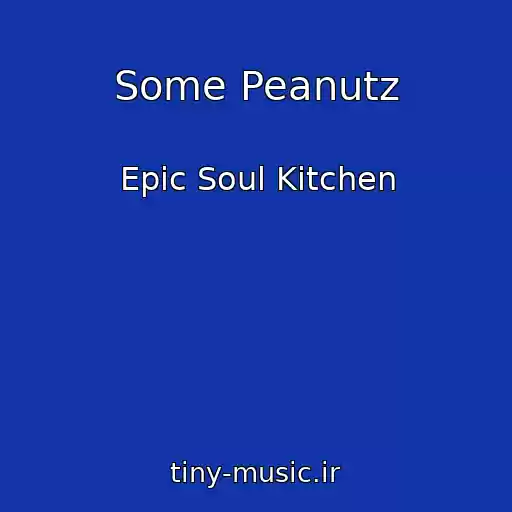 کاور آهنگ Some Peanutz از Epic Soul Kitchen