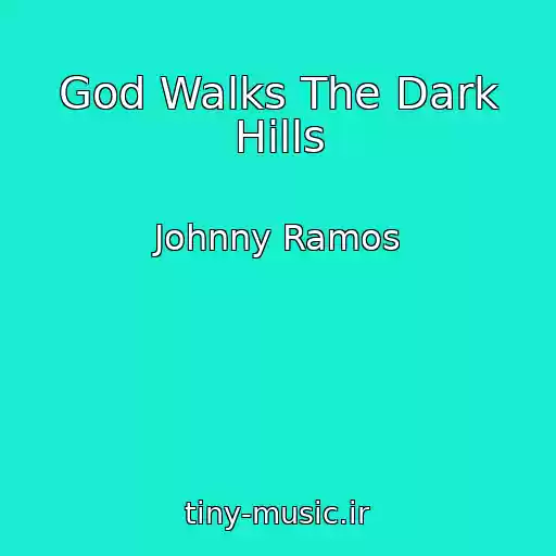 کاور آهنگ God Walks The Dark Hills از Johnny Ramos