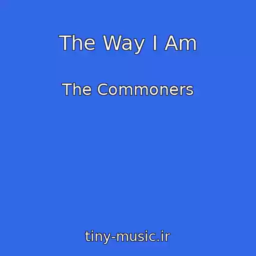کاور آهنگ The Way I Am از The Commoners