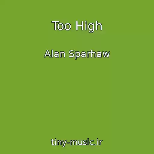 کاور آهنگ Too High از Alan Sparhaw