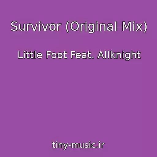 کاور آهنگ Survivor (Original Mix) از Little Foot Feat. Allknight