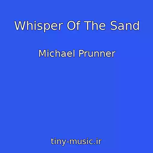 کاور آهنگ Whisper Of The Sand از Michael Prunner
