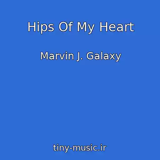 کاور آهنگ Hips Of My Heart از Marvin J. Galaxy