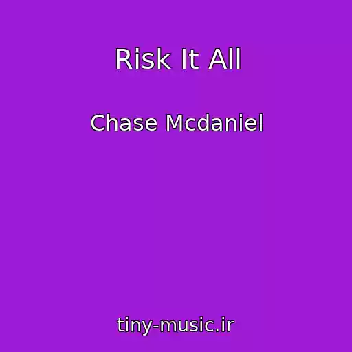 کاور آهنگ Risk It All از Chase Mcdaniel