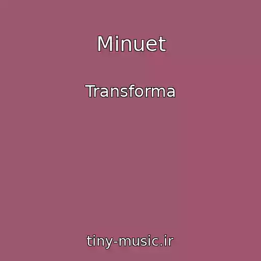 کاور آهنگ Minuet از Transforma