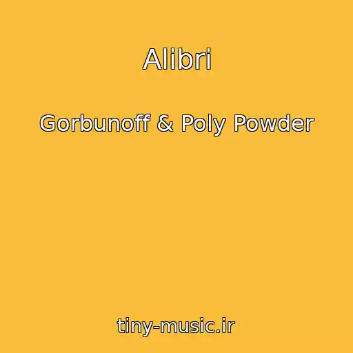 کاور آهنگ Alibri از Gorbunoff & Poly Powder