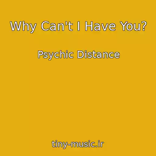 کاور آهنگ Why Can't I Have You? از Psychic Distance
