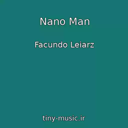 کاور آهنگ Nano Man از Facundo Leiarz
