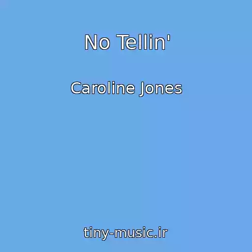 کاور آهنگ No Tellin' از Caroline Jones