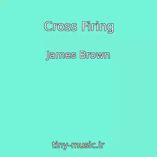 کاور آهنگ Cross Firing از James Brown