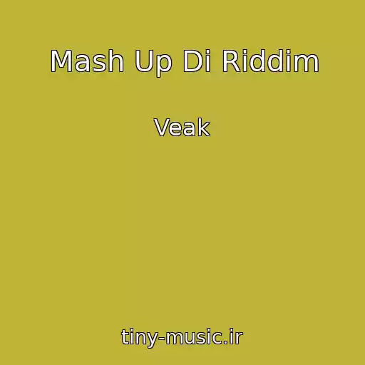 کاور آهنگ Mash Up Di Riddim از Veak
