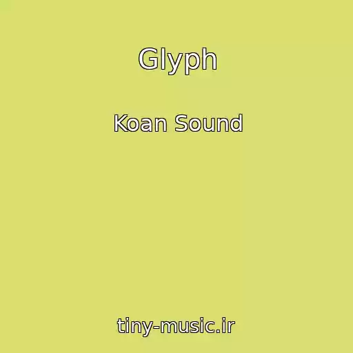 کاور آهنگ Glyph از Koan Sound