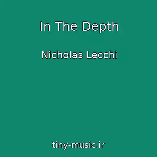 کاور آهنگ In The Depth از Nicholas Lecchi