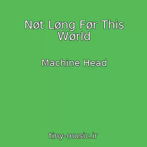 کاور آهنگ Nøt Løng Før This Wørld از Machine Head