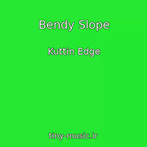 کاور آهنگ Bendy Slope از Kuttin Edge