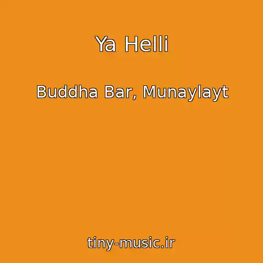 کاور آهنگ Ya Helli از Buddha Bar, Munaylayt