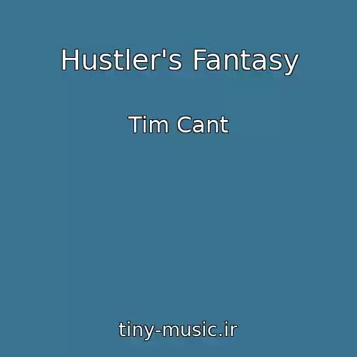 کاور آهنگ Hustler's Fantasy از Tim Cant