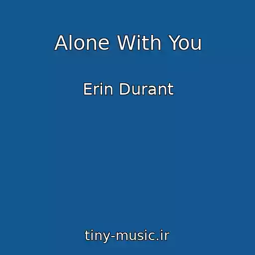 کاور آهنگ Alone With You از Erin Durant