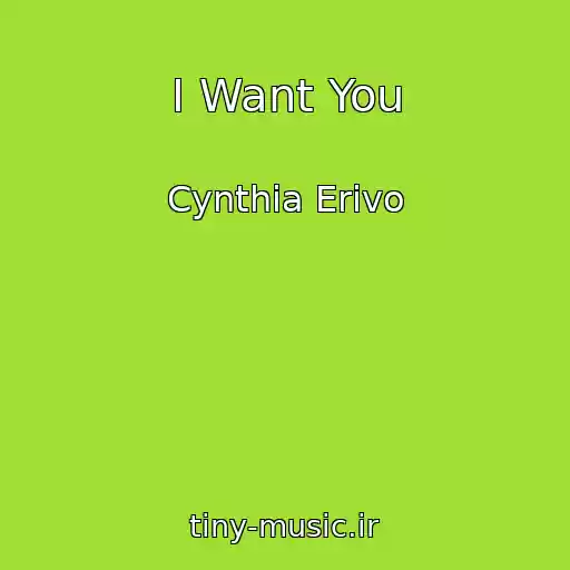 کاور آهنگ I Want You از Cynthia Erivo