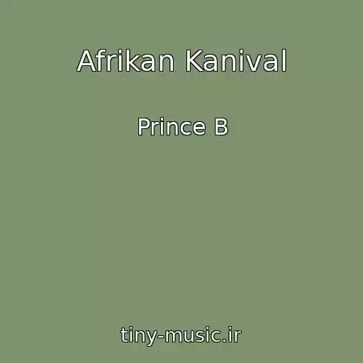 کاور آهنگ Afrikan Kanival از Prince B